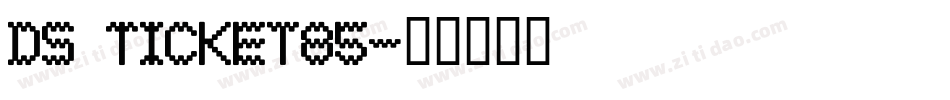 DS Ticket85字体转换
